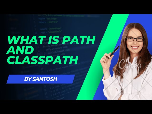 Difference between PATH & CLASSPATH environment variables