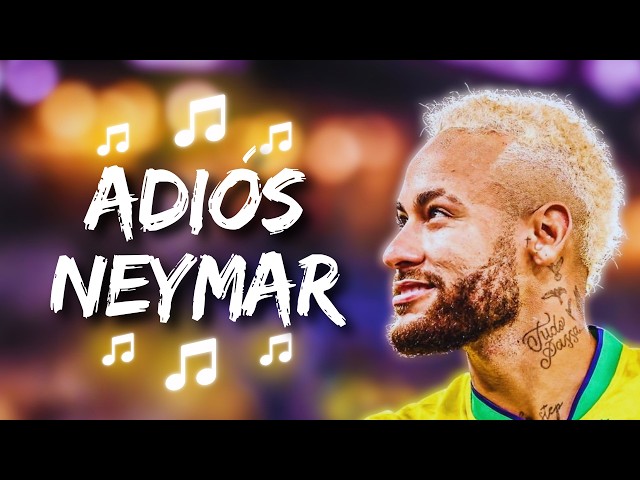♫ ADIÓS NEYMAR JR | CANCIÓN DE FÚTBOL ♫
