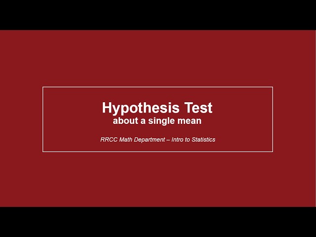 Hypothesis Test About A Single Mean