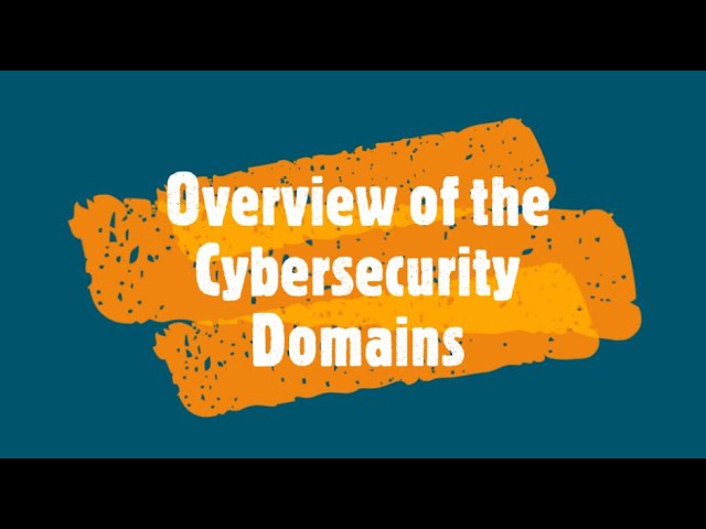 Overview of the Cybersecurity Domains
