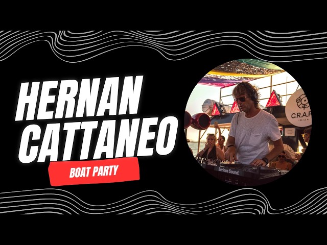 Hernan Cattaneo  Live Set | C.R.A.F.T. Boat Party | Ibiza Global Radio