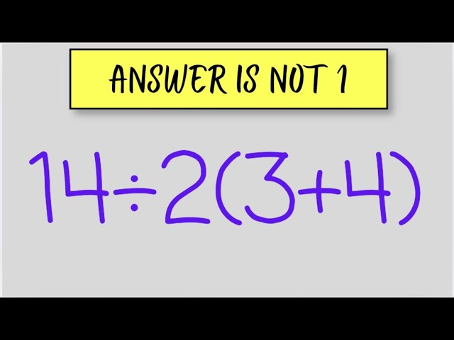 99% Fail This Math Question! | 14÷2(3+4)=?