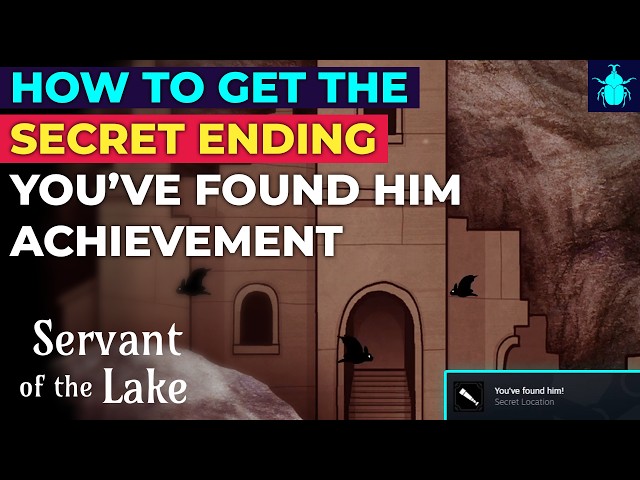 Servant of the Lake: How to Get the Secret Ending | You’ve Found Him! Achievement