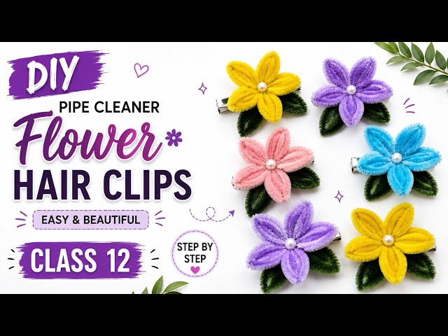How to Make Beautiful Flower Hair Clips with Pipe Cleaner| Class12| Easy DIY Hair Accessory Tutorial