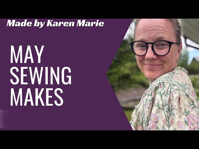 May makes || 2026 || What did I sew up? 