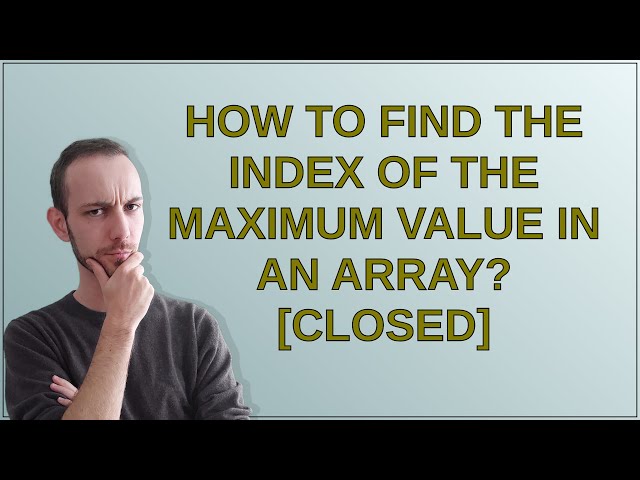 Arduino: How to find the index of the maximum value in an array? closed