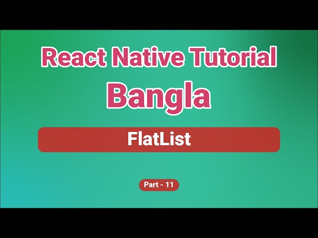React Native FlatList Example | React Native Tutorial Bangla | React Native for Beginners | Part 11