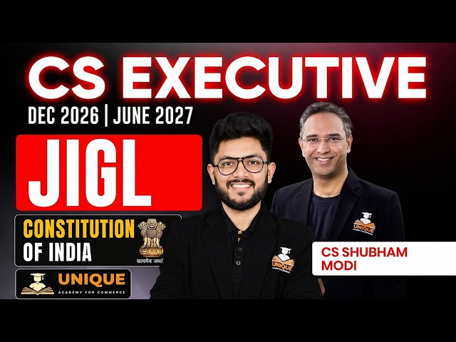 Constitution of India One Shot | JIGL | CS Executive Dec 2026 & June 2027 | CS Shubham Modi