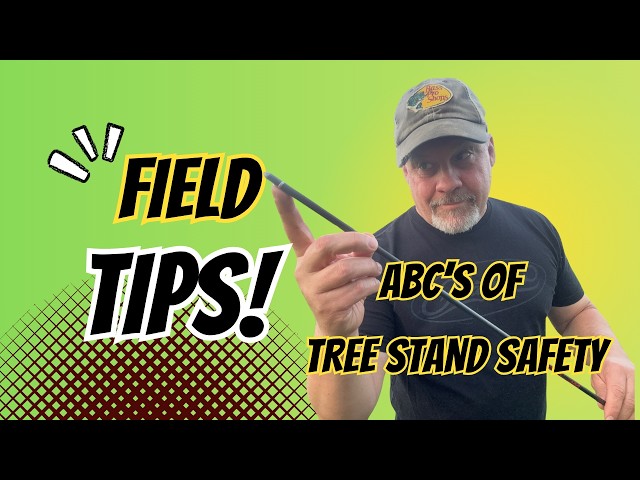 The ABC's of Tree Stand Safety! Don't ignore these tips!