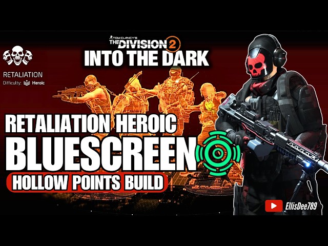 Retaliation Heroic | BLUESCREEN Hollow Points Tank Support Build - The Division 2