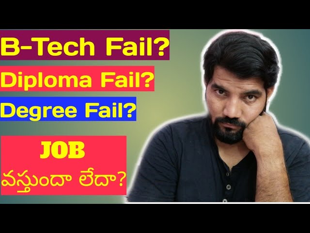 Failed in B-Tech II Diploma II Degree ? Do I get Job or Not ? II Career for Final Yr Students