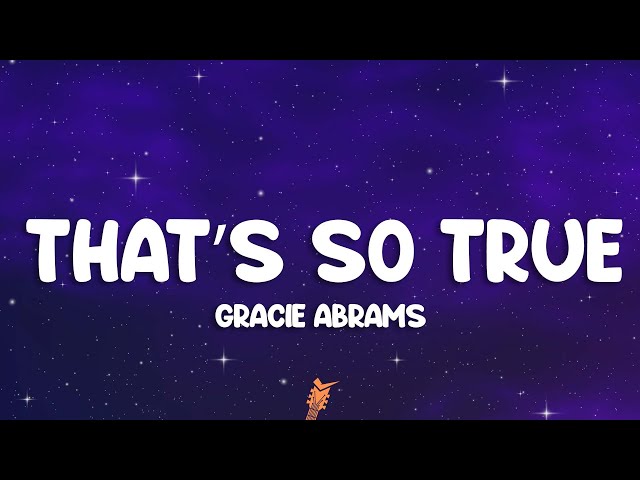 Gracie Abrams - That’s So True (Lyrics)