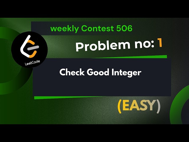 Check Good Integer | Leetcode 3959 | Explanation With Code | java