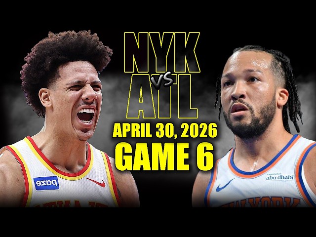 New York Knicks vs Atlanta Hawks Full Game 6 Highlights - April 30, 2026 | NBA Playoffs