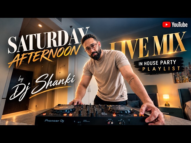 In House Party Playlist (Saturday Afternoon Live Mix) Dj Shanki | Various Artist