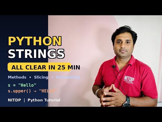 Python Strings Full Tutorial in 25 Minutes | All String Methods Explained with Examples