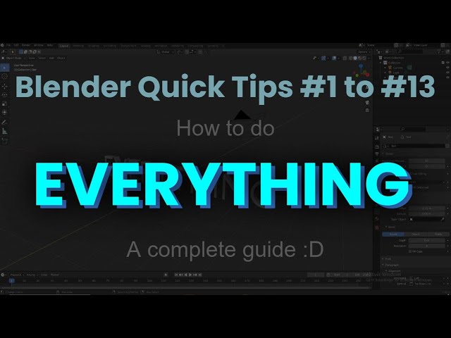 The ultimate guide to Blender - Blender Quick Tips #1 to #13