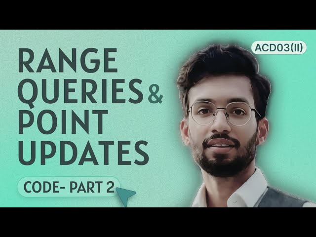 ACD03(2): (Part 2) Let's Code Range Queries & Point Updates using Segment Trees!