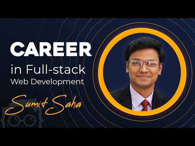 Career in Full Stack Web Development webinar by Sumit Saha in Bangla