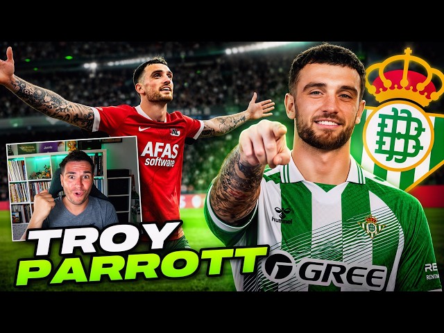 REACTING to TROY PARROTT as REAL BETIS' new SIGNING. Is he too expensive?