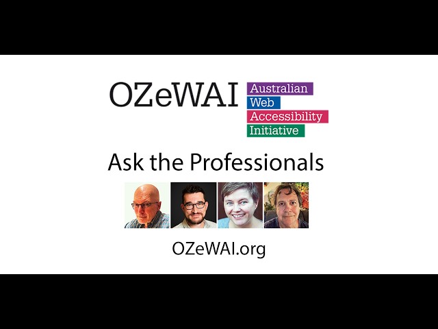 OZeWAI Ask the Professionals: Accessibility Deep Dive for Developers