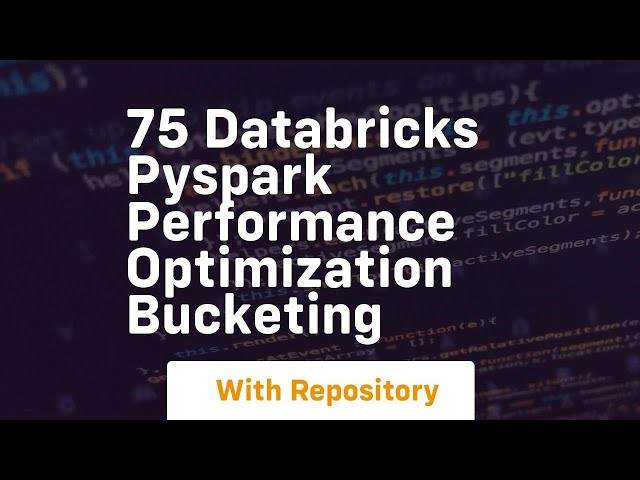 75 databricks pyspark performance optimization bucketing