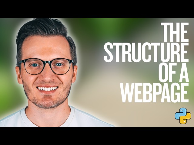 Python Day 144: Understanding the Structure of a Webpage