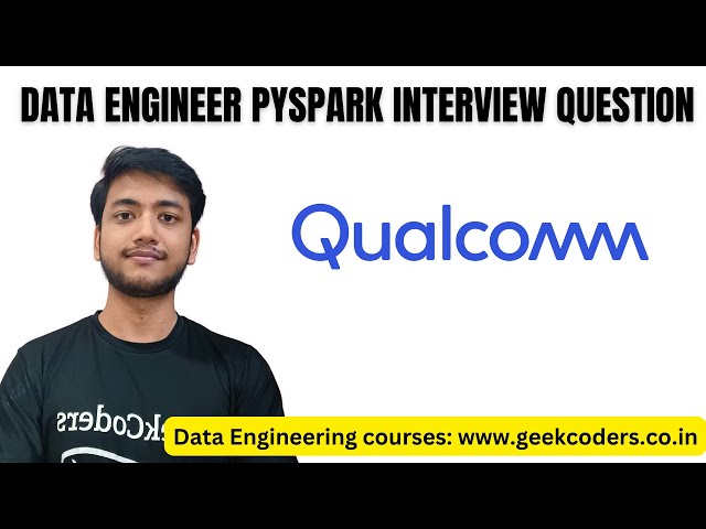 Qualcomm Data Engineer PySpark Interview  Question