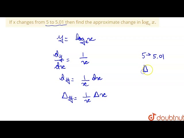 If x changes from 5 to 5.01 then find the approximate change in `log_(e)x.`