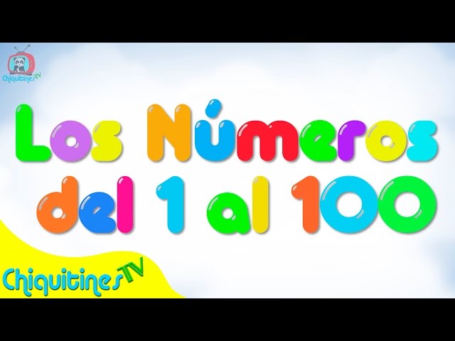 Los Números del 1 al 100 | Canciones de Aprender los Números 🔢 | ChiquitinesTV