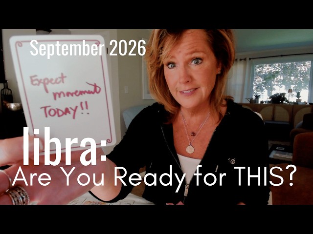 LIBRA September 2026 : SUDDEN Message Brings Heart To Heart Conversation