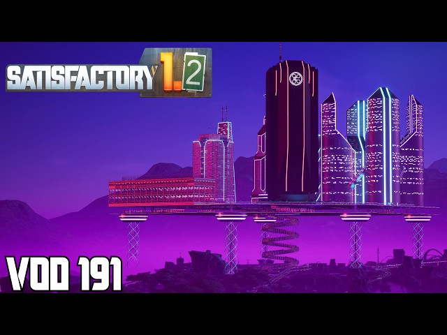 The Last Cyberpunk City Livestream - The Mega Tour | Satisfactory 1.2 - VOD 191