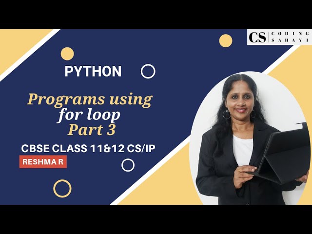for and while loop Programs in Python - Part 3- CBSE CLASS 11 & 12 CS/IP