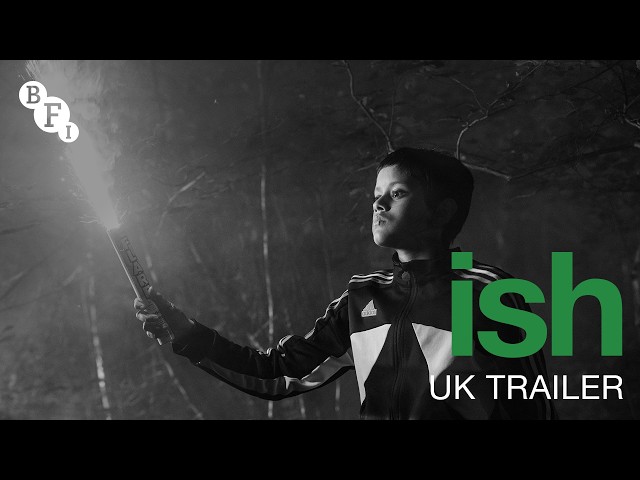 Ish | Official UK Trailer | In cinemas 31 July