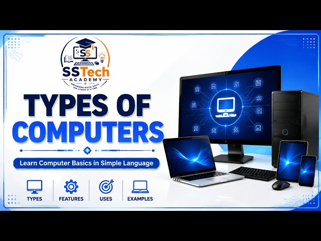 Types of Computers Explained |Computer Basics for Beginners|Features, Uses & Examples|SSTech Academy