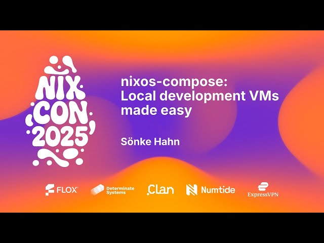 NixCon 2025 - `nixos-compose`: Local development VMs made easy
