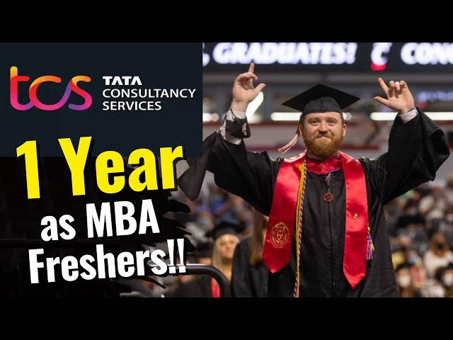 TCS Experience: 1 year as an MBA Fresher