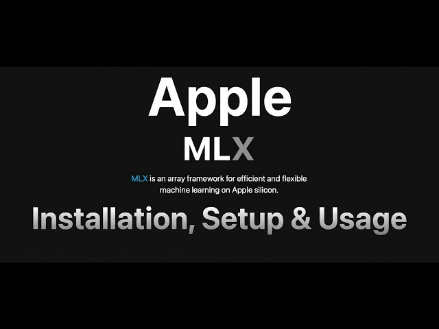 Apple MLX framework - Installation, Setup and usage on mac computer.