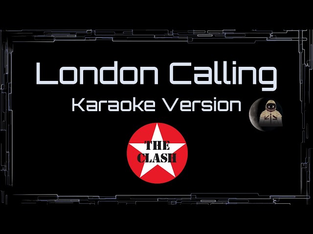 The Clash • London Calling (CC Karaoke / Instrumental)