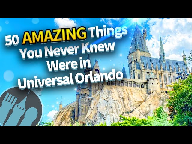 50 AMAZING Things You Never Knew Were in Universal Orlando