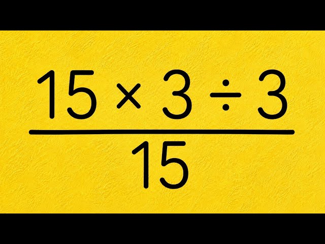 Can You Solve This Math Puzzle? 🧠🔥 | 15 × 3 ÷ 3 ÷ 15