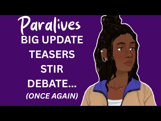Debate Over Paralives Update Teasers