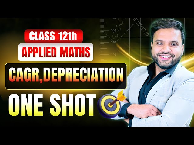 🔥CAGR & Depreciation ONE SHOT Class 12 Applied Maths🚀 | CA Ankush Raj | Sri Kautilya