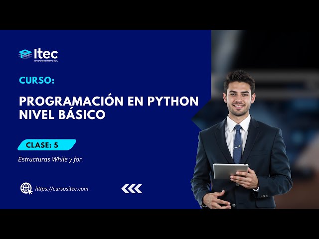 CLASE 05 - PROGRAMACIÓN EN PYTHON - NIVEL BÁSICO
