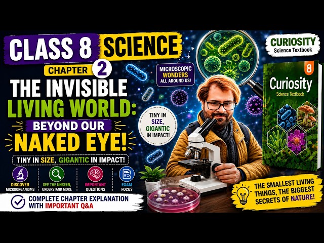 Class 8 Science Chapter 2 | The Invisible Living World: Beyond Our Naked Eye | QnA | Curiosity