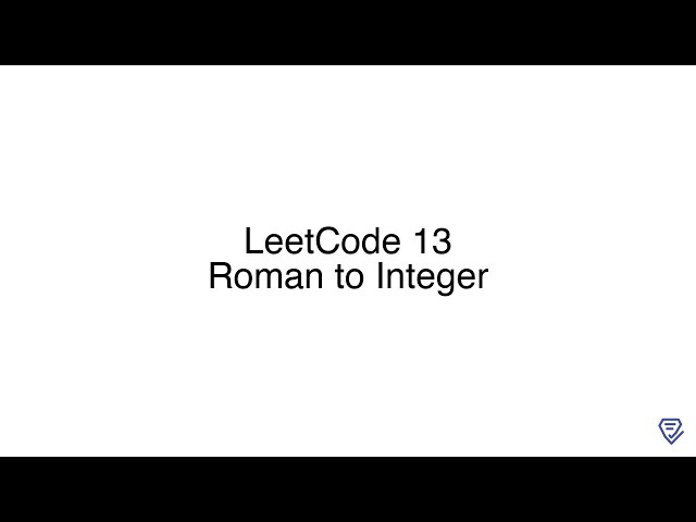 LeetCode 13: Roman to Integer
