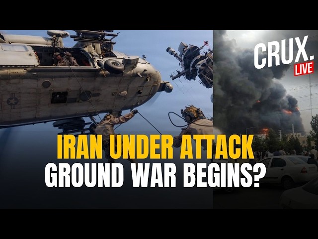 LIVE | Iran Ground Invasion Today? Explosions Rock Tehran After US Bombs IRGC Military Hub | Crux