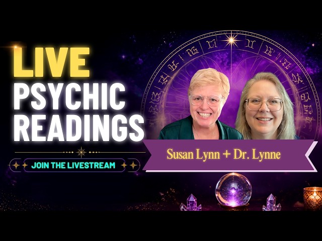 Live Psychic Readings With Susan Lynn and Dr. Lynne!