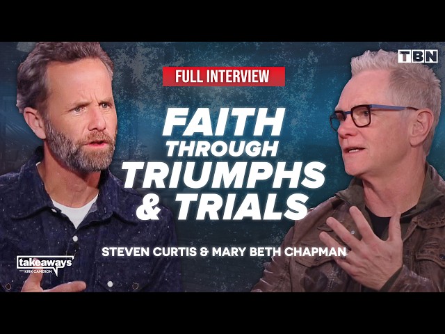 Steven Curtis & Mary Beth Chapman: Following GOD Through Triumphs & Trials | Kirk Cameron on TBN