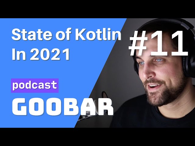State Of Kotlin In 2021 // software development podcast // goobar